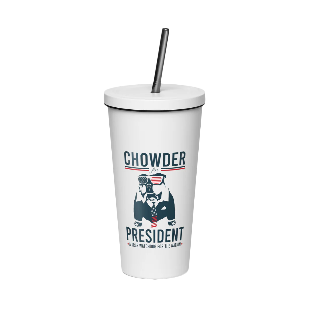 Chowder For President Insulated Stainless Steel  Tumbler with a straw