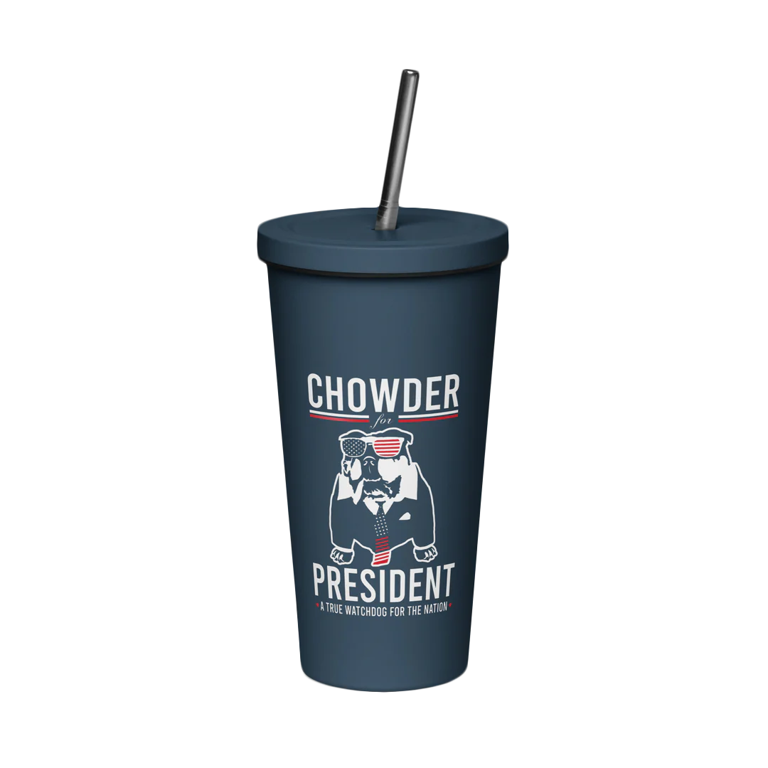 Chowder For President Insulated Stainless Steel  Tumbler with a straw